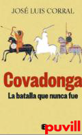 Covadonga, la batalla que nunca fue : Hispania 700-756
