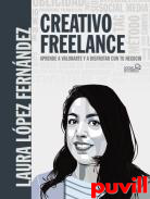 Creativo Freelance : aprende a valorarte y a disfrutar con tu negocio