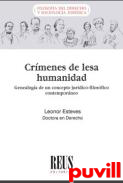 Crmenes de lesa humanidad : genealoga de un concepto jurdico-filosfico contemporneo