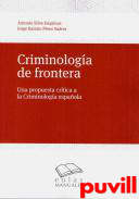 Criminologa de frontera : una propuesta crtica a la criminologa espaola