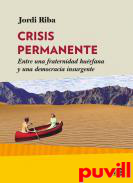 Crisis permanente : entre una fraternidad hurfana y una democracia insurgente