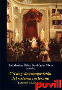 Crisis y descomposicin del sistema cortesano : (siglos XVIII-XIX)