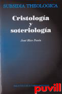 Cristologa y soteriologa : introduccin teolgica al Misterio de Jesucristo