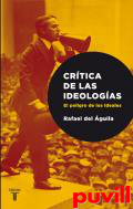 Crtica de las ideologas : el peligro de los ideales