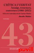 Crtica i veritat : Assaigs, ressenyes, converses (1980-2015)