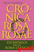 Crnica rosa rosae : escndalos en la Roma clsica