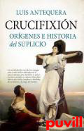 Crucifixin : Orgenes e historia del suplicio