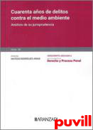 Cuarenta aos de delitos contra el medio ambiente : Anlisis de su jurisprudencia