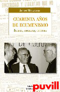 Cuarenta aos de ecumenismo : iglesia, sociedad, 

cultural