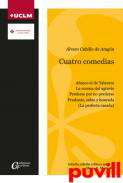 Cuatro comedias : Aasco el de Talavera ; La corona del agravio ; Perderse por no perderse ; Prudente, sabia y honrada (La perfecta casada)