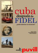 Cuba despus de Fidel : podr sobrevivir la 

revolucin?