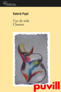 Cuc de seda ; Claustre