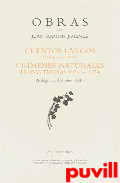 Cuentos largos (1906-1949) ; Crmenes 

naturales : (prosas tardas 1936-1954)