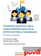 Cuestiones prcticas sobre responsabilidad penal de la persona jurdica y compliance : 86 preguntas y respuestas