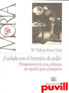 Cuidado con el femenino de pollo! : pensamientos de una profesora de espaol para extranjeros