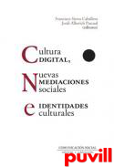 Cultura digital, nuevas mediaciones sociales e identidades culturales