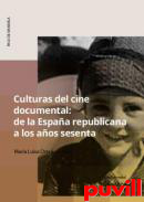 Culturas del cine documental : de la Espaa republicana a los aos sesenta