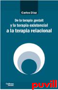 De la terapia gestalt y la terapia existencial a la terapia relacional