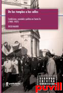 De los templos a las calles : Catolicismo, sociedad y politica en Santa Fe (1900-1937)