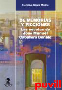 De memoria y ficciones : las novelas de Jos Manuel Caballero Bonald