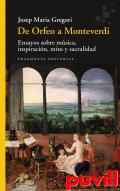 De Orfeo a Monteverdi : ensayos sobre msica, inspiracin, mito y sacralidad