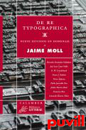 De re typographica : nueve estudios en homenaje a Jaime Moll
