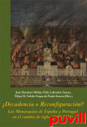 Decadencia o reconfiguracin? : las Monarquas de Espaa y Portugal en el cambio de siglo (1640-1724)