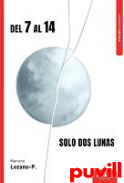 Del 7 al 14 solo dos lunas