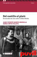 Del castillo al plat : 50 miradas de cine sobre la Edad Media