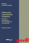 Deliberacin y participacin ciudadana : derechos e instrumentos en el ordenamiento constitucional