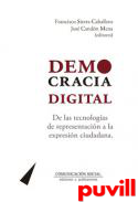 Democracia digital : de las tecnologas de representacin a la expresin ciudadana