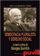 Democracia pluralista y derecho social : la teora de Georges Gurvitch