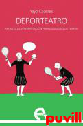 Deporteatro : apuntes de interpretacin para jugadores de teatro