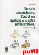 Derecho administrativo : control de la legalidad de los actos administrativos