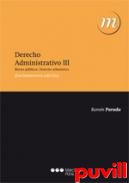 Derecho administrativo III : bienes pblicos, derecho urbanstico