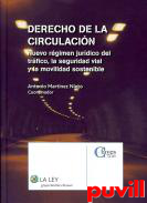 Derecho de la circulacin : nuevo rgimen jurdico del trfico, la seguridad vial y la movilidad sostenible