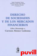 Derecho de sociedades y de los mercados financieros : libro homenaje a Carmen Alonso Ledesma