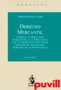 Derecho mercantil : empresa, empresario, derecho de la competencia y de la propiedad industrial, derecho de sociedades, derecho de la insolvencia