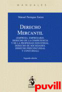 Derecho mercantil : empresa, empresario, derecho de la competencia y de la propiedad industrial, derecho de sociedades, derecho preconcursal y concursal