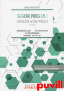 Derecho Procesal I : jurisdiccin, accin y proceso