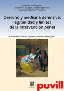 Derecho y medicina defensiva : legitimidad y lmites de la intervencin penal