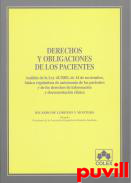 Derechos y obligaciones de los pacientes : anlisis de la ley 41/2002, de 14 de noviembre, bsica reguladora de autonoma de los pacientes y de los derechos de informacin y documentacin clnica