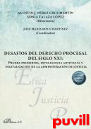 Desafos del derecho procesal del siglo XXI : Prueba prohibida, inteligencia artificial y digitalizacin de la administracin de justicia