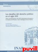 Desafos del derecho pblico en el siglo XXI : libro conmemorativo del XXV aniversario del acceso a la Ctedra del Profesor Jaime Rodriguez-Arana Muoz