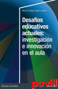 Desafos educativos actuales : investigacin e innovacin en el aula