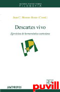 Descartes vivo : ejercicios de hermenutica cartesiana