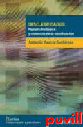 Desclasificados : pluralismo lgico y 

violencia de la clasificacin