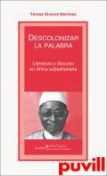 Descolonizar la palabra : literatura y discurso en frica subsahariana