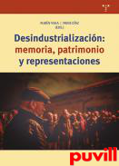 Desindustrializacin : memoria, patrimonio y representaciones