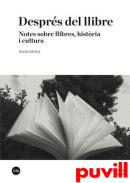 Desprs del llibre : Notes sobre llibres, histria i cultura